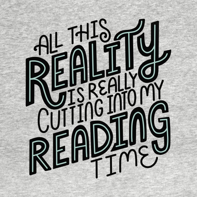 Reality Vs Reading Book Quote by KitCronk